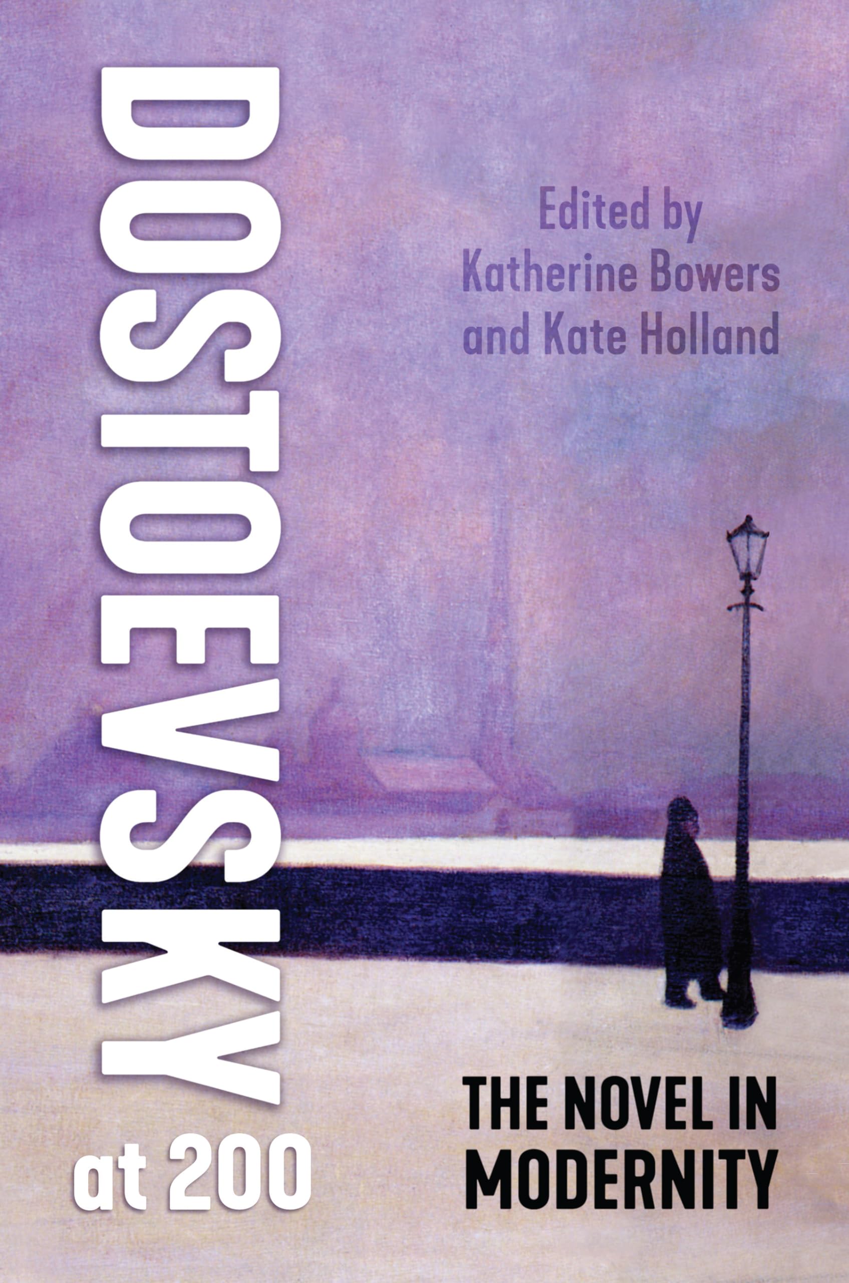 Dostoevsky at 200: The Novel in Modernity,Used