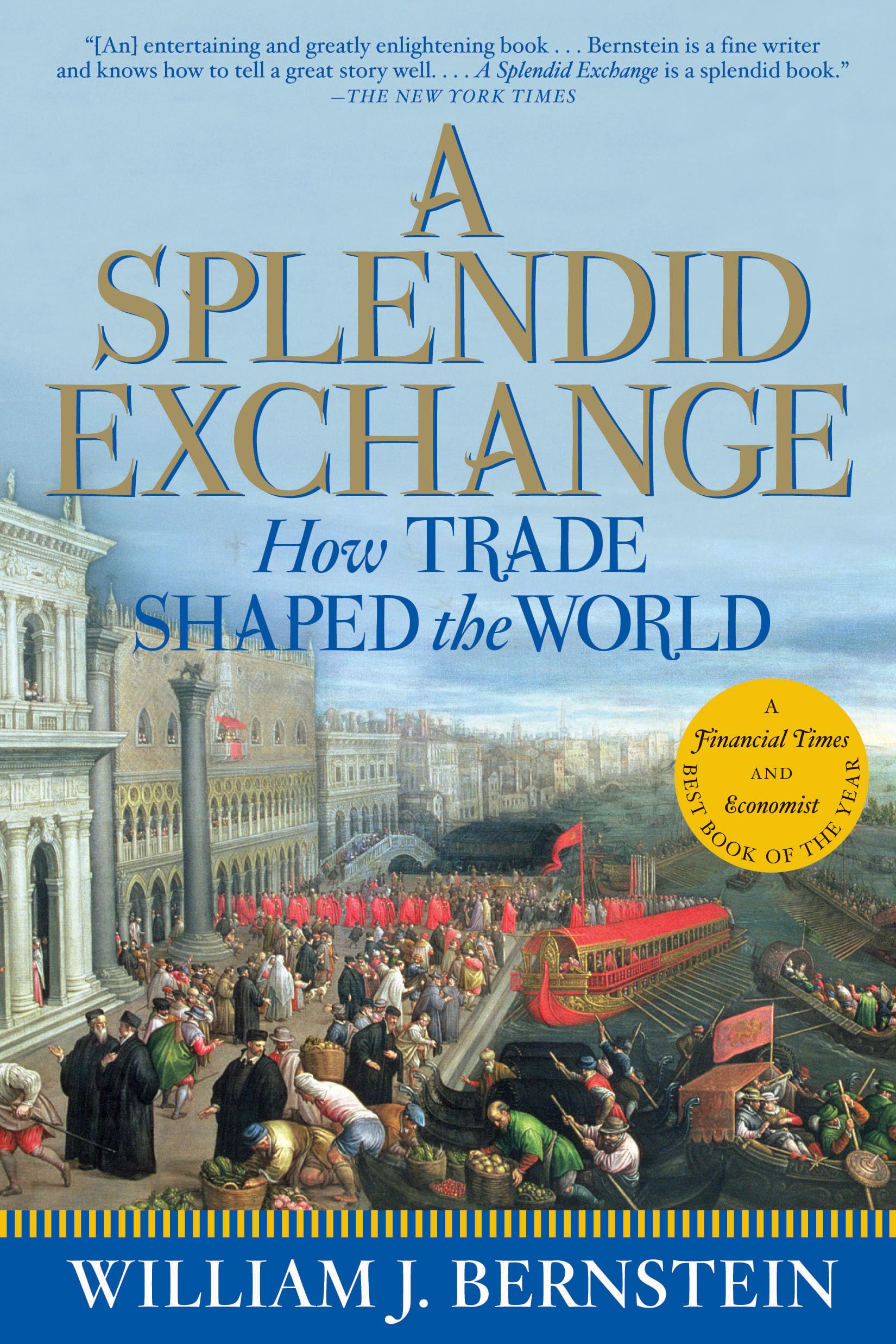A Splendid Exchange: How Trade Shaped The World