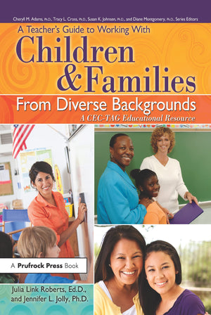 A Teacher's Guide to Working With Children and Families From Diverse Backgrounds: A CECTAG Educational Resource,New