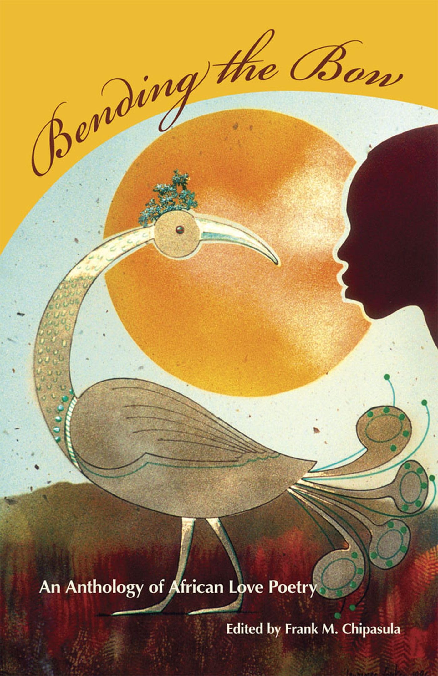 Bending The Bow: An Anthology Of African Love Poetry,Used