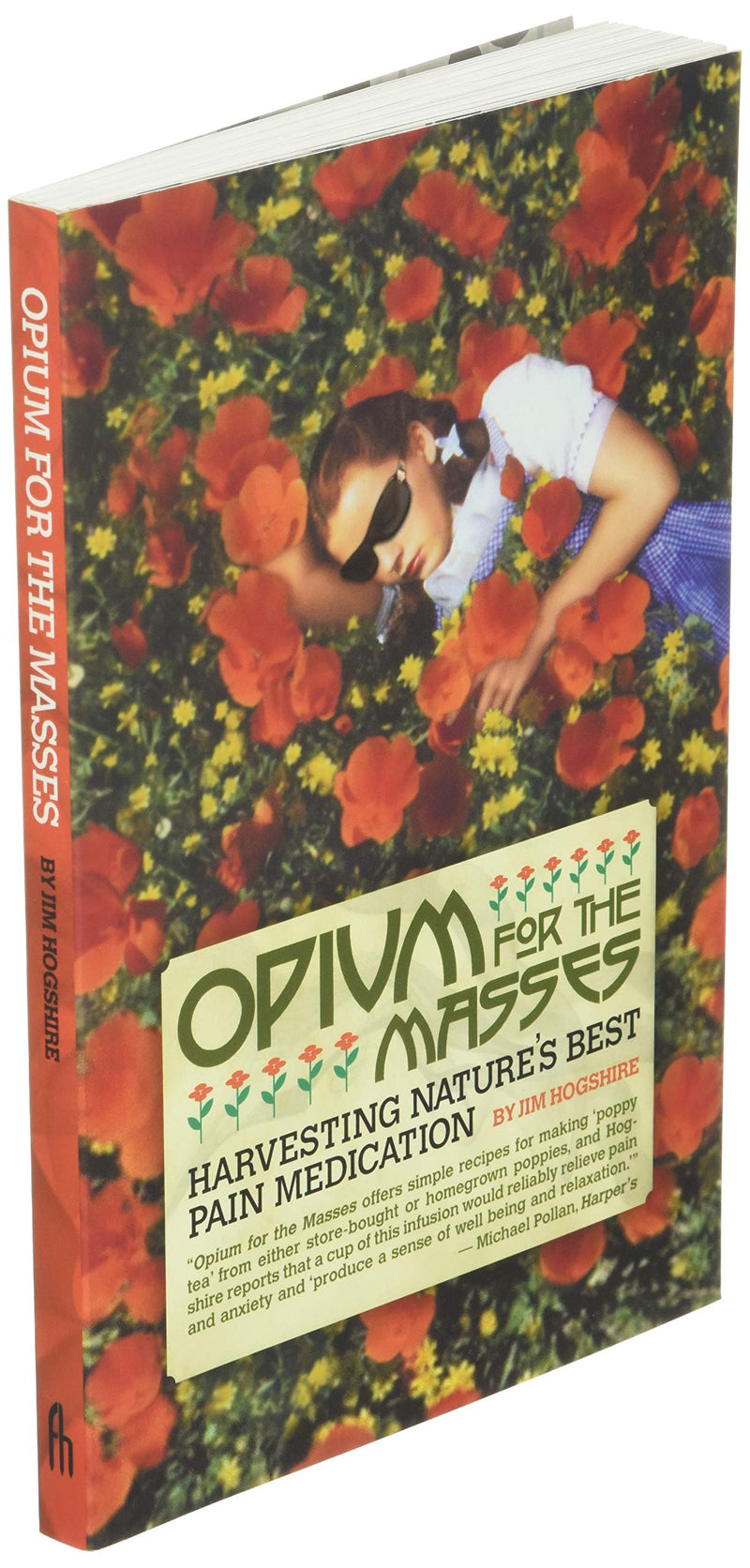 Opium for the Masses: Harvesting Nature's Best Pain Medication,New
