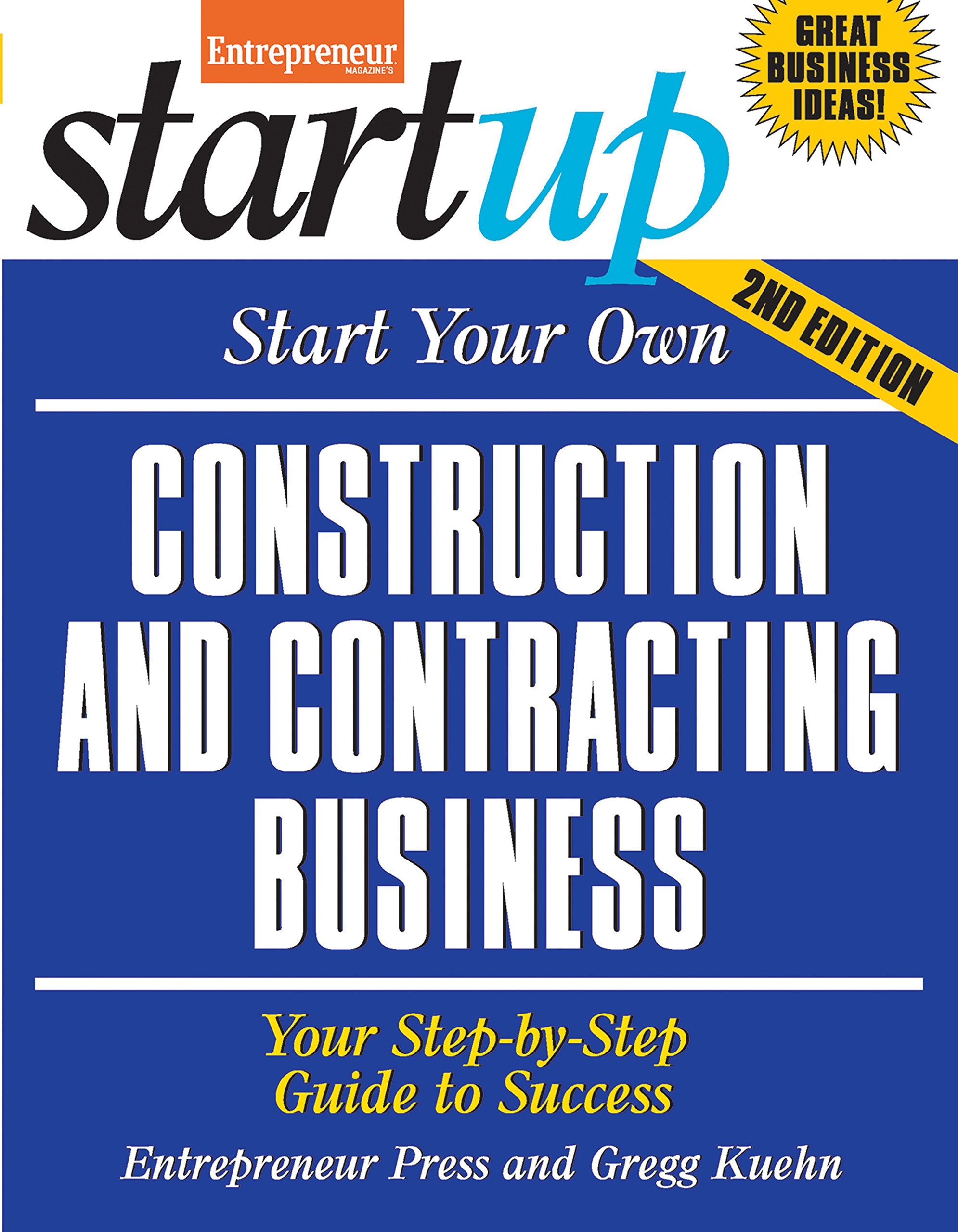 Start Your Own Construction and Contracting Business: Your StepByStep Guide to Success (StartUp Series),New