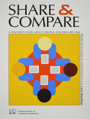 Share And Compare: A Teacher'S Story About Helping Children Become Problem Solvers In Mathematics,Used