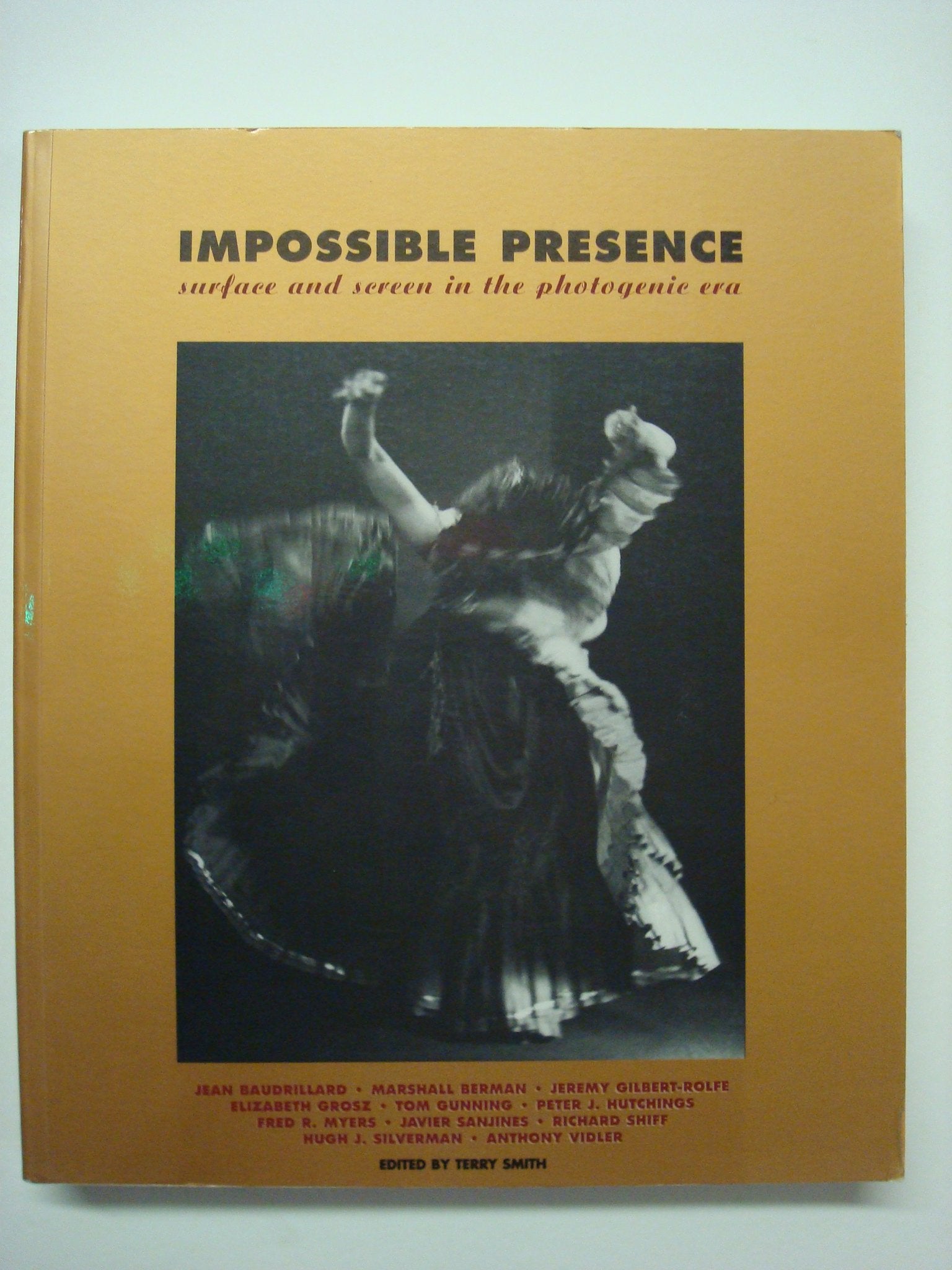 Impossible Presence: Surface and Screen in the Photogenic Era,Used