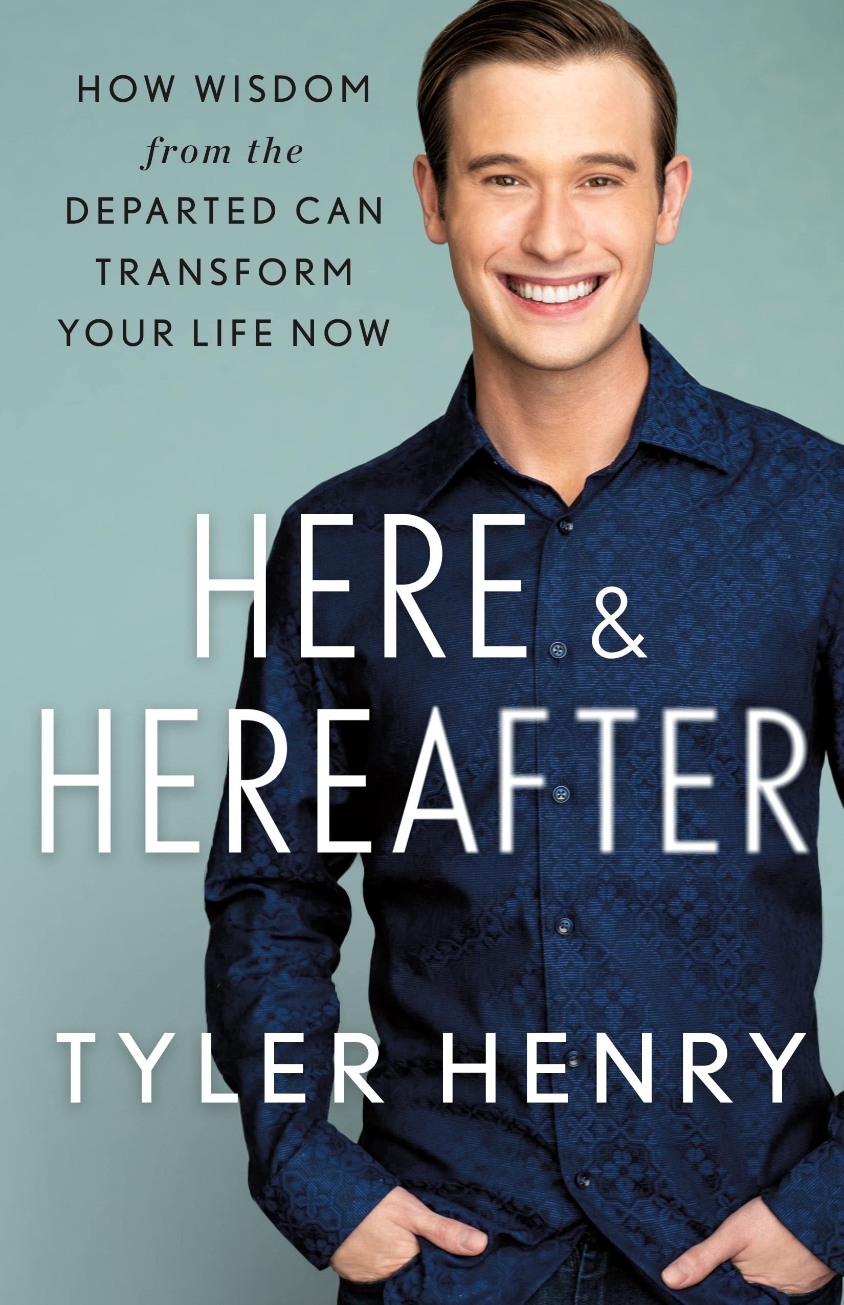 Here & Hereafter: How Wisdom from the Departed Can Transform Your Life Now,Used