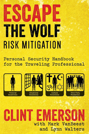 Escape The Wolf: A Security Handbook for Traveling Professionals,Used