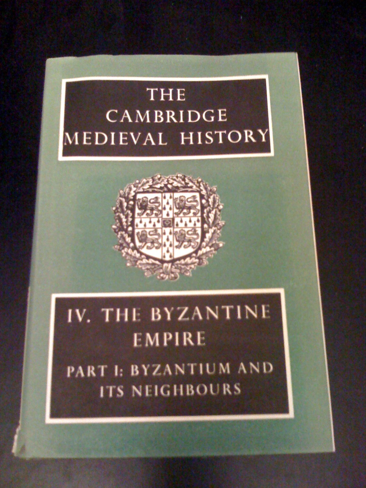 Cambridge Medieval History IV: The Byzantine Empire, Part I, Byzantium and its Neighbours,Used