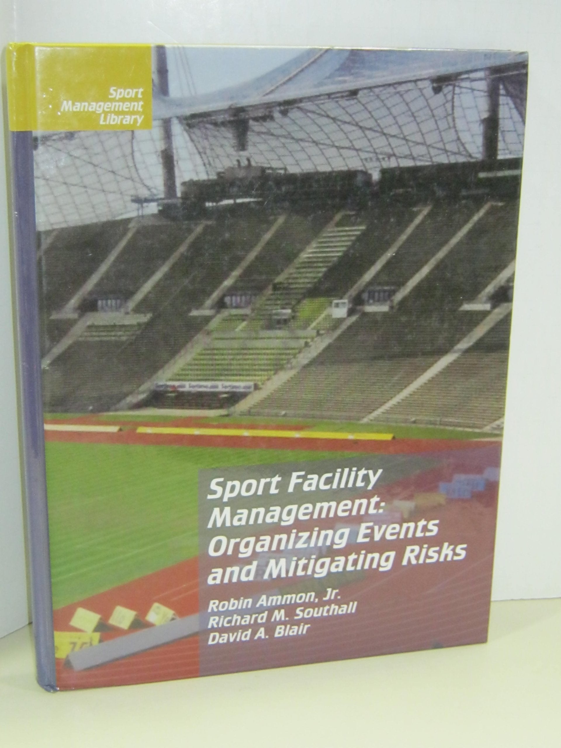 Sport Facility Management: Organizing Events and Mitigating Risks (Sport Management Library),Used
