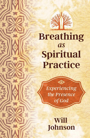 Breathing as Spiritual Practice: Experiencing the Presence of God,Used