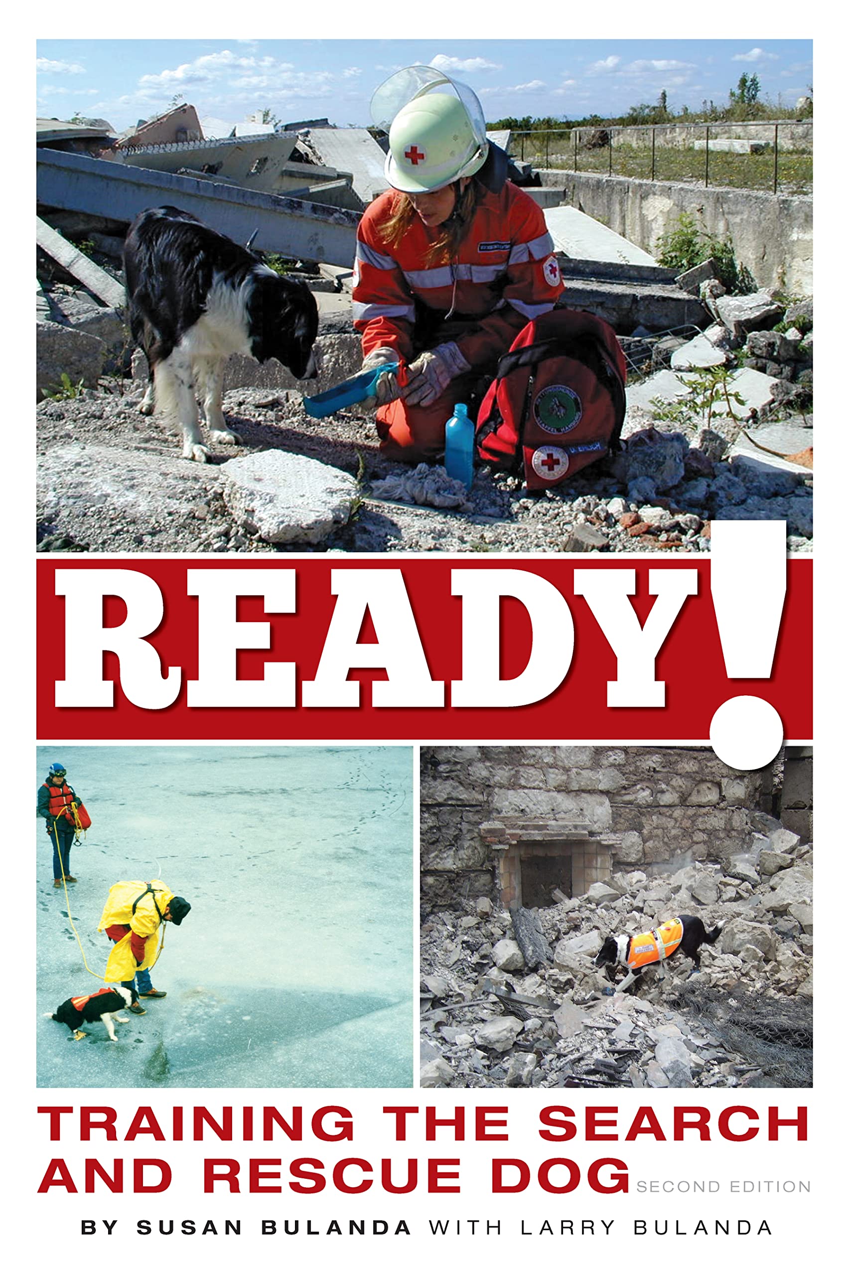Ready! Training The Search And Rescue Dog, Second Edition (Companionhouse Books) Choosing, Socializing, And Training A Potential
