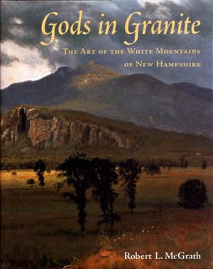 Gods In Granite: The Art Of The White Mountains Of New Hampshire,Used