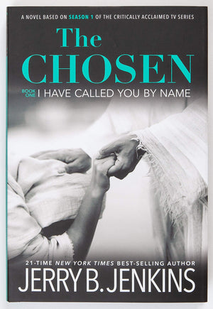 The Chosen I Have Called You by Name: A Novel Based on Season 1 of the Critically Acclaimed TV Series,New