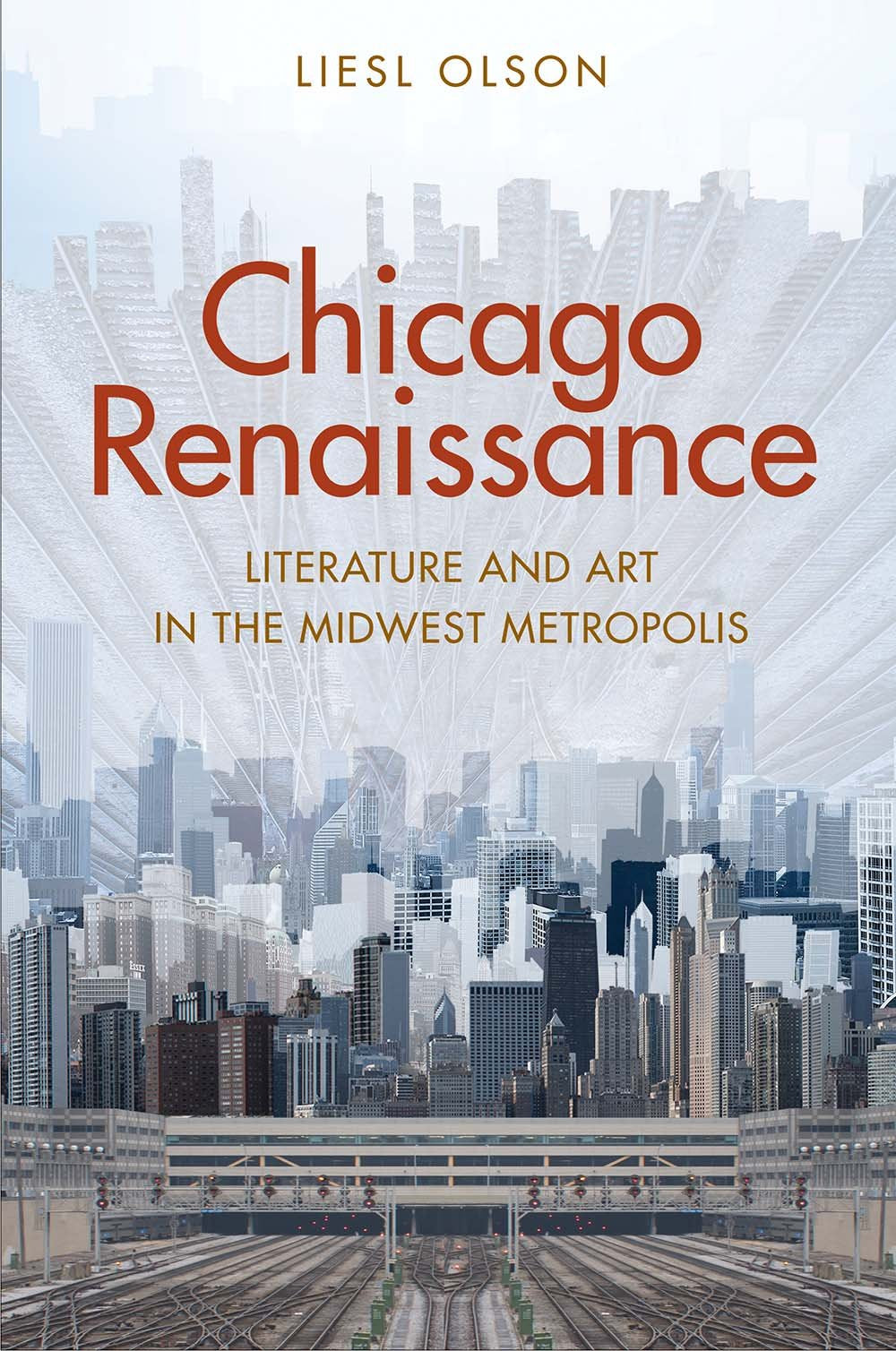 Chicago Renaissance: Literature and Art in the Midwest Metropolis,Used