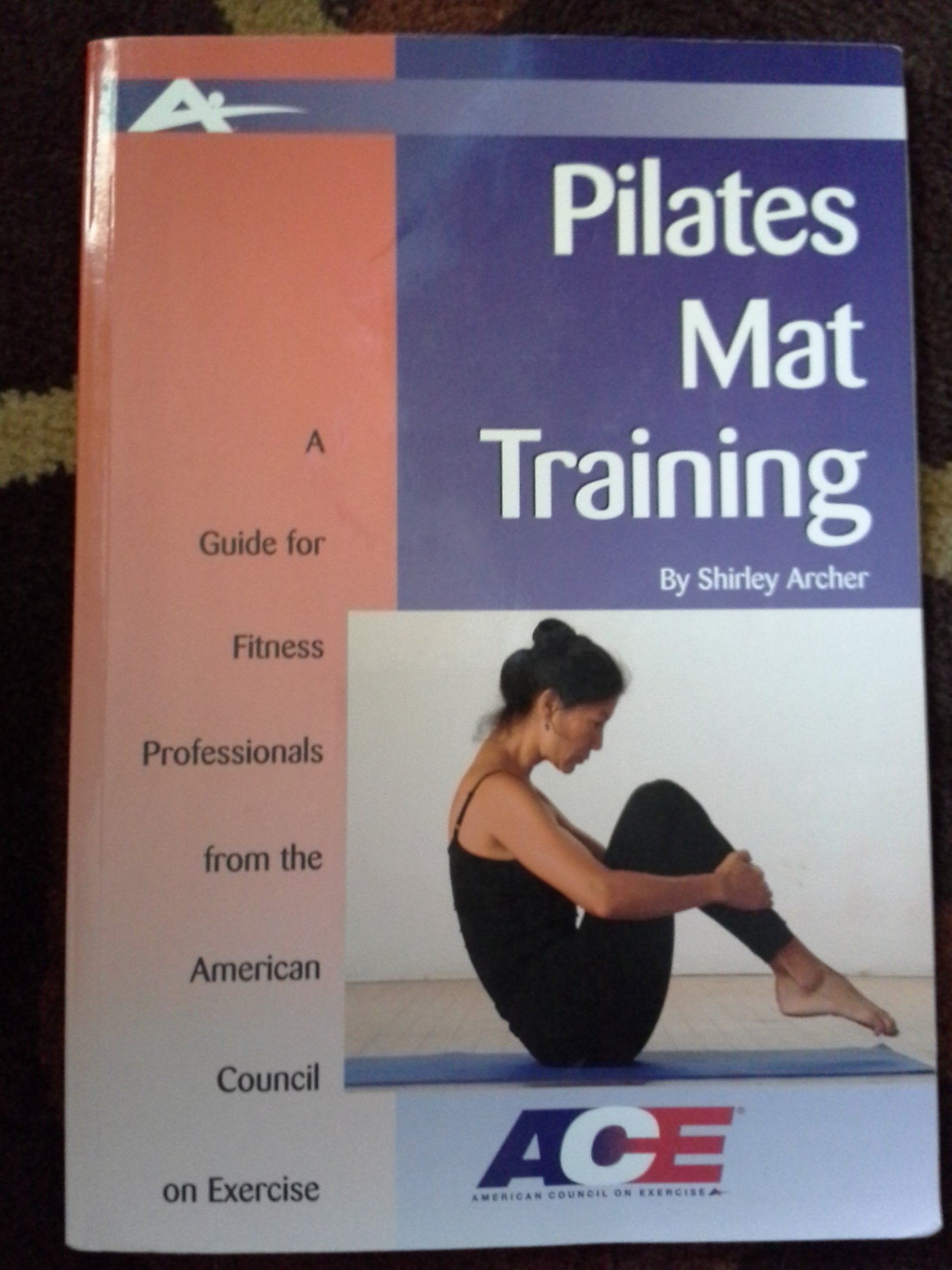 Pilates Mat Training: A Guide for Fitness Professionals from the American Council on Exercise (Guides for Fitness Professionals),New