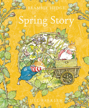 Spring Story: Introduce Children To The Seasons In The Gorgeously Illustrated Classics Of Brambly Hedge!