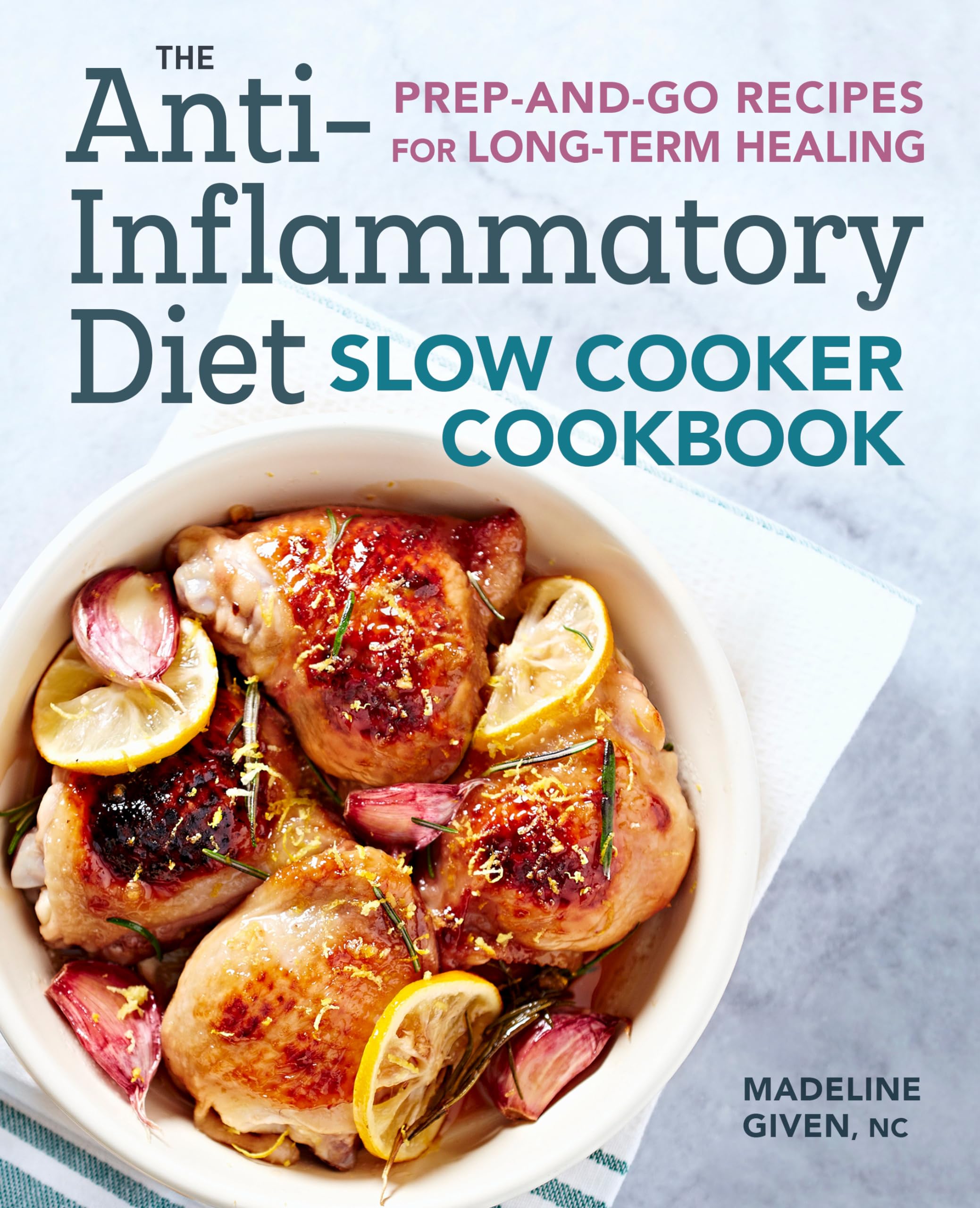 The AntiInflammatory Diet Slow Cooker Cookbook: PrepandGo Recipes for LongTerm Healing,Used