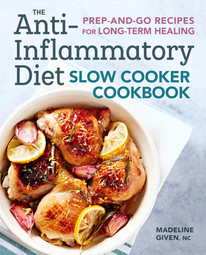 The AntiInflammatory Diet Slow Cooker Cookbook: PrepandGo Recipes for LongTerm Healing,Used
