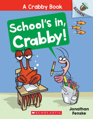 School'S In, Crabby!: An Acorn Book (A Crabby Book #5),New