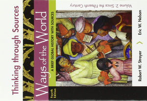 Thinking Through Sources for Ways of the World, Volume 2: A Brief Global History,Used