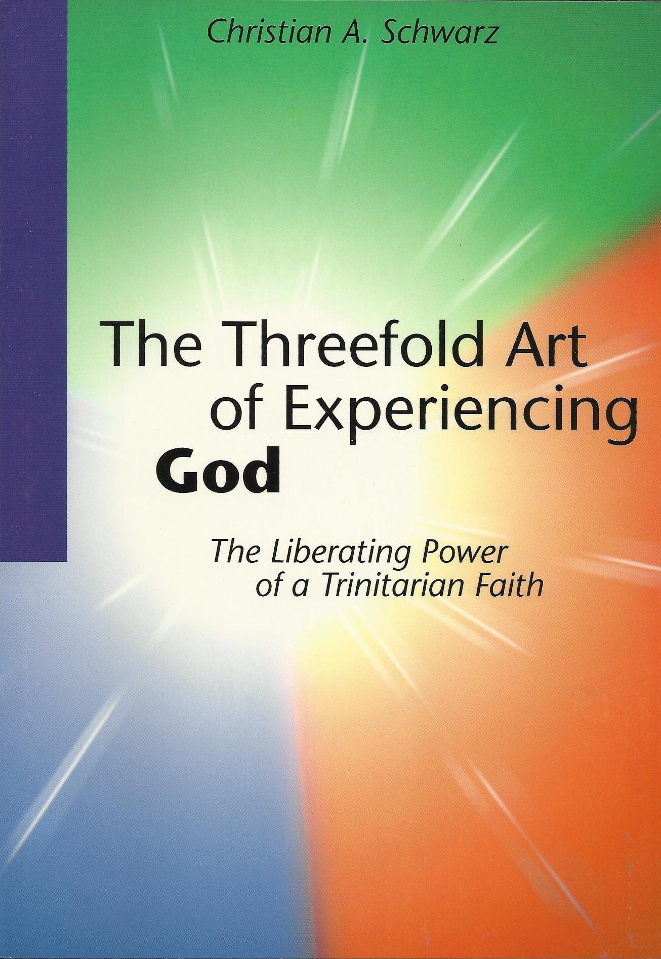 The Threefold Art Of Experiencing God: The Liberating Power Of Trinitarian Faith,Used
