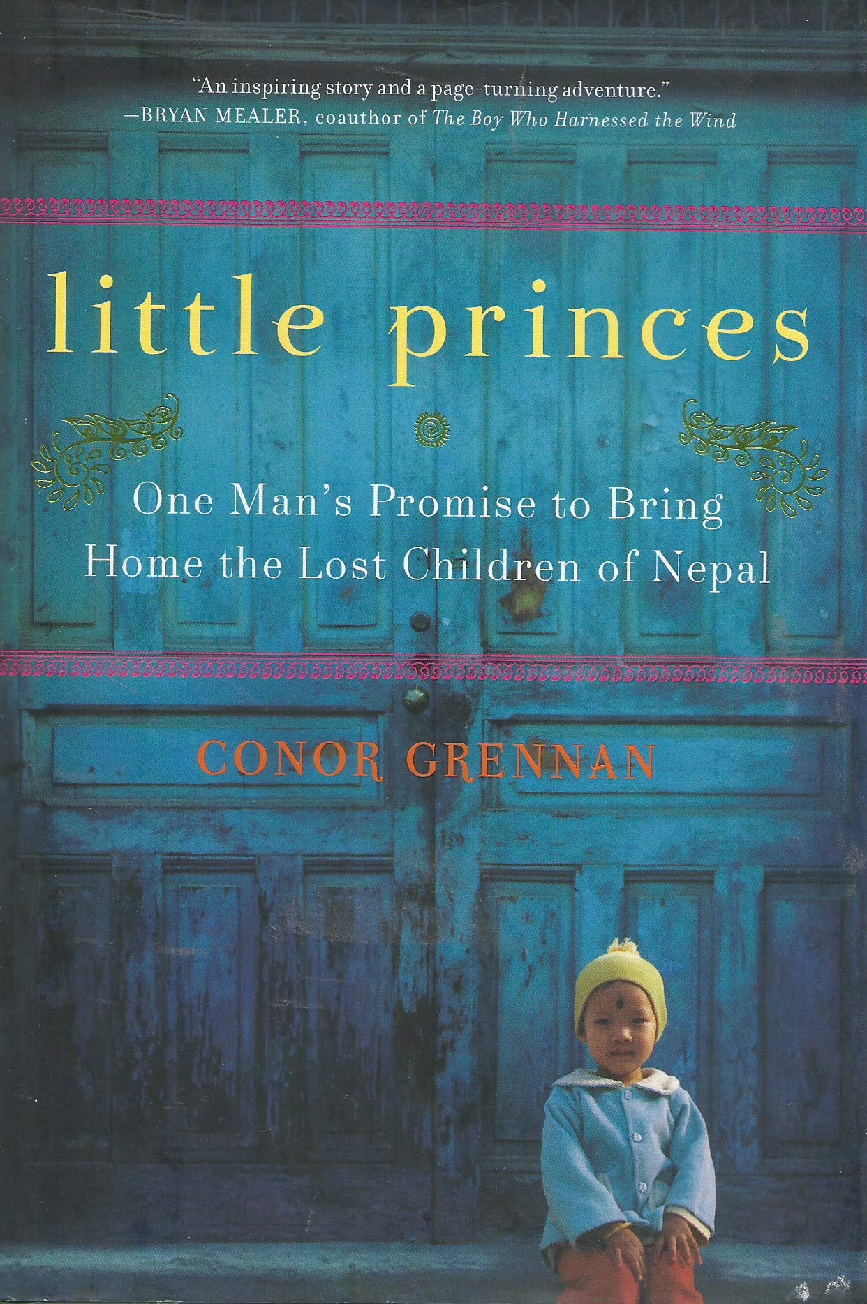 Little Princes: One Man'S Promise To Bring Home The Lost Children Of Nepal,New