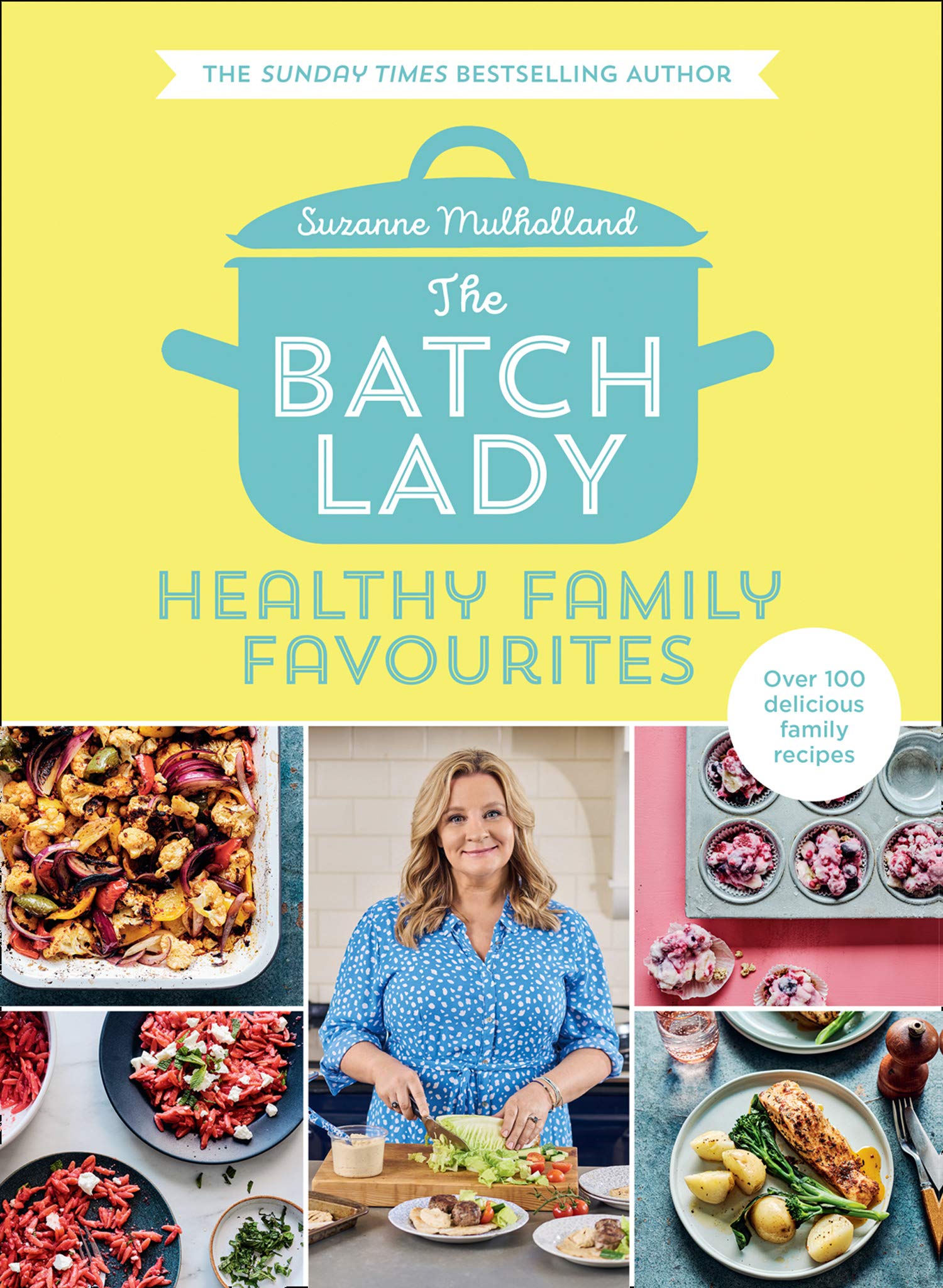 The Batch Lady: Healthy Family Favourites: Over 100 simple, delicious recipes for the whole family from the Sunday Times bestse,Used