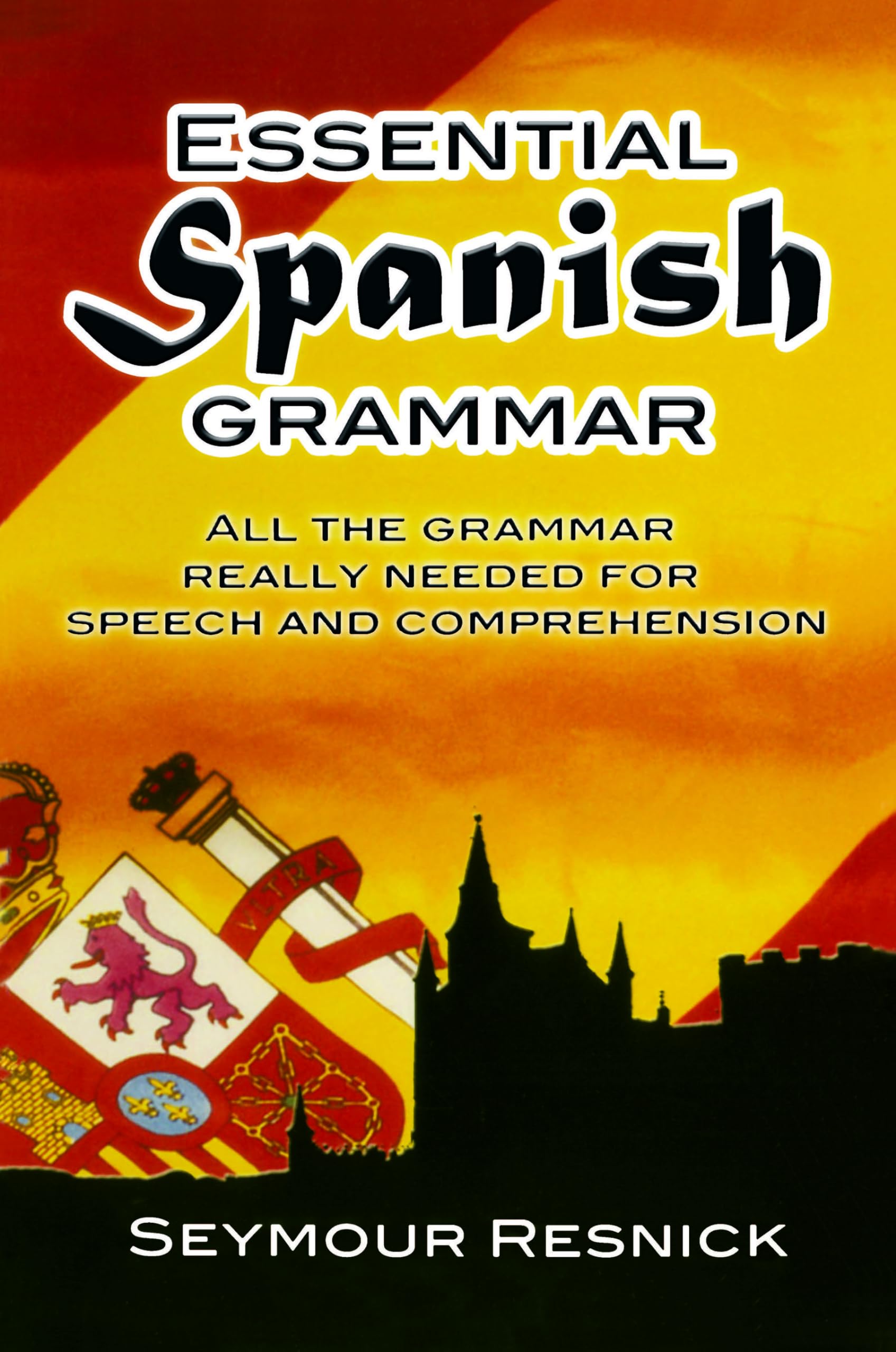 Essential Spanish Grammar: All The Grammar Really Needed For Speech And Comprehension (Dover Language Guides Essential Grammar),Used