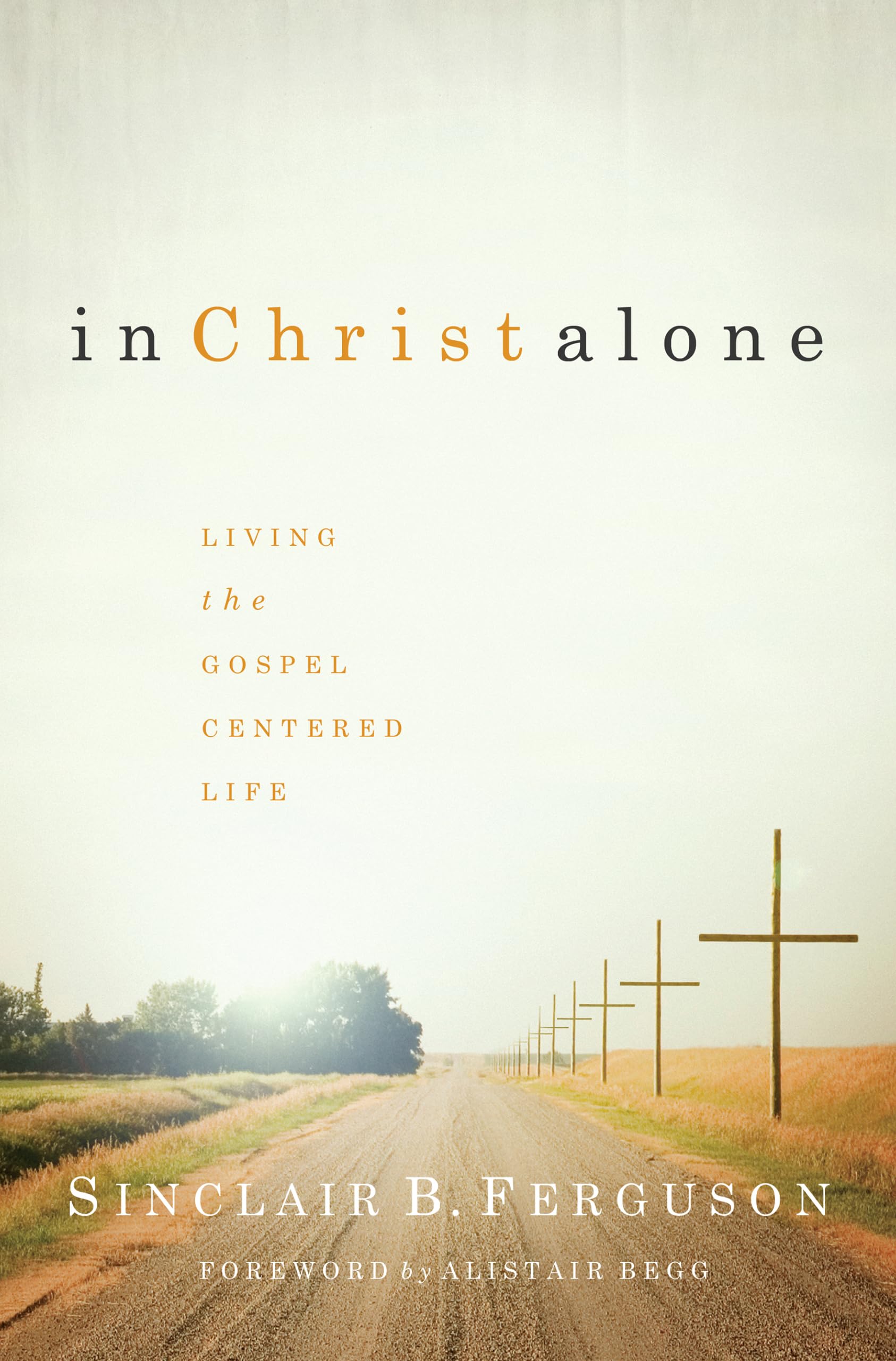 In Christ Alone: Living the GospelCentered Life,Used