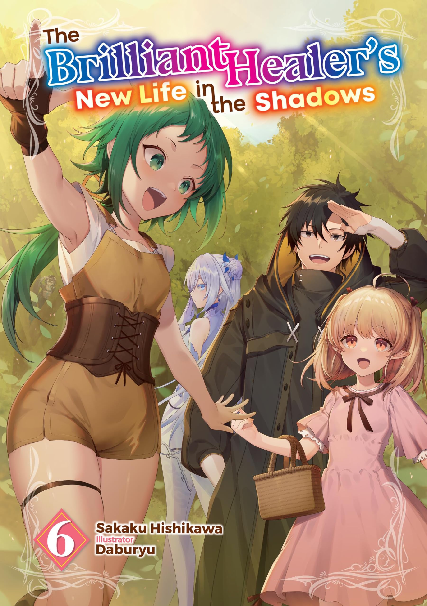 The Brilliant HealerS New Life In The Shadows: Volume 6 (Light Novel)