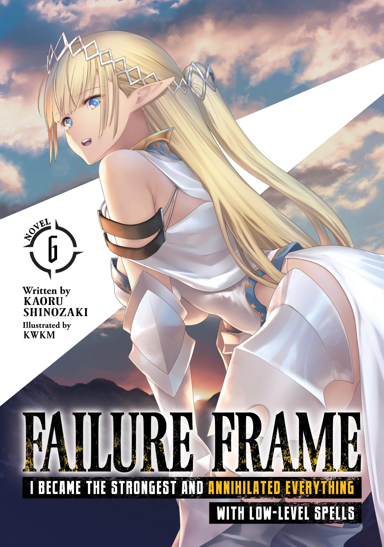 Failure Frame: I Became The Strongest And Annihilated Everything With Lowlevel Spells (Light Novel) Vol. 6
