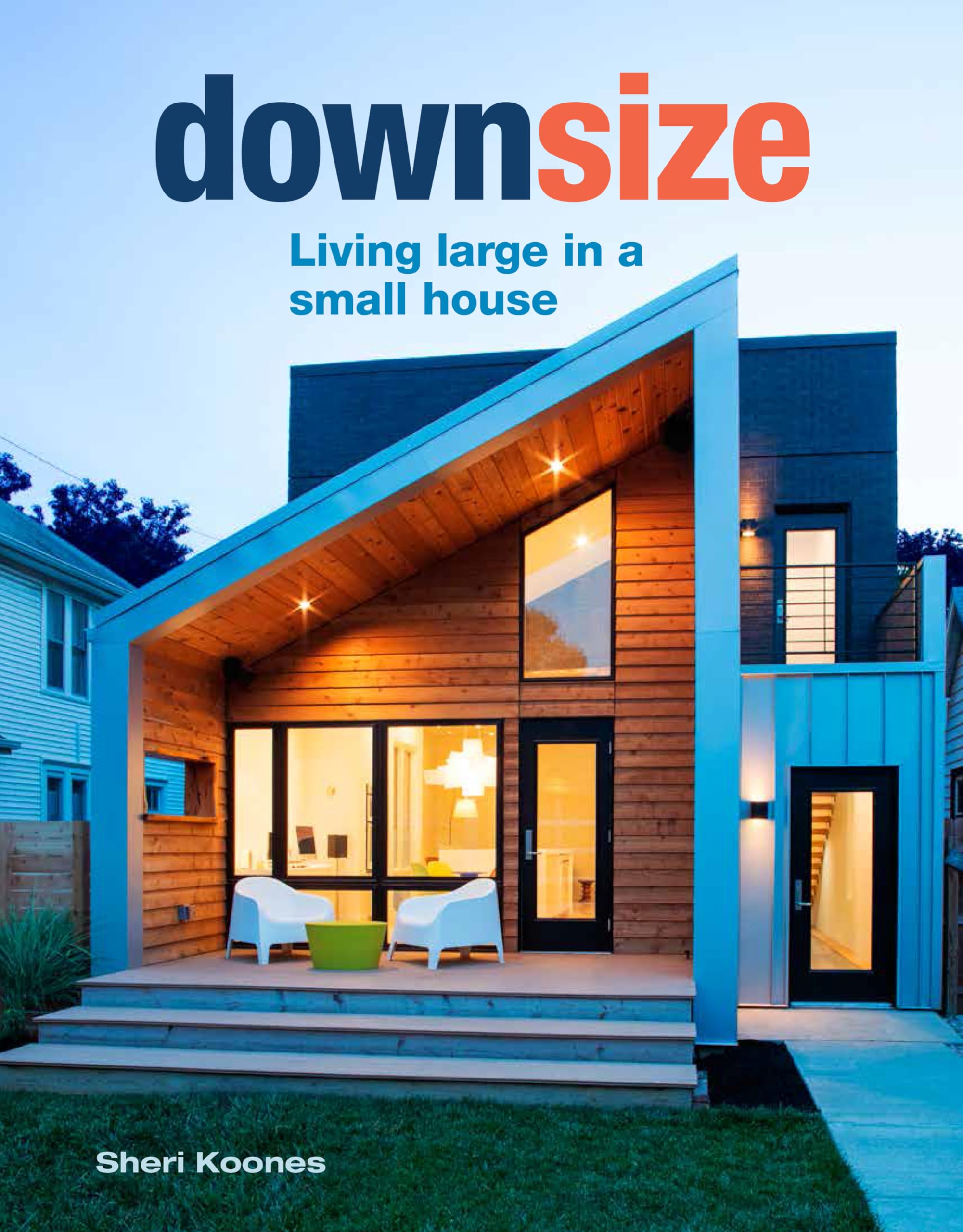Downsize: Living Large in a Small House,Used