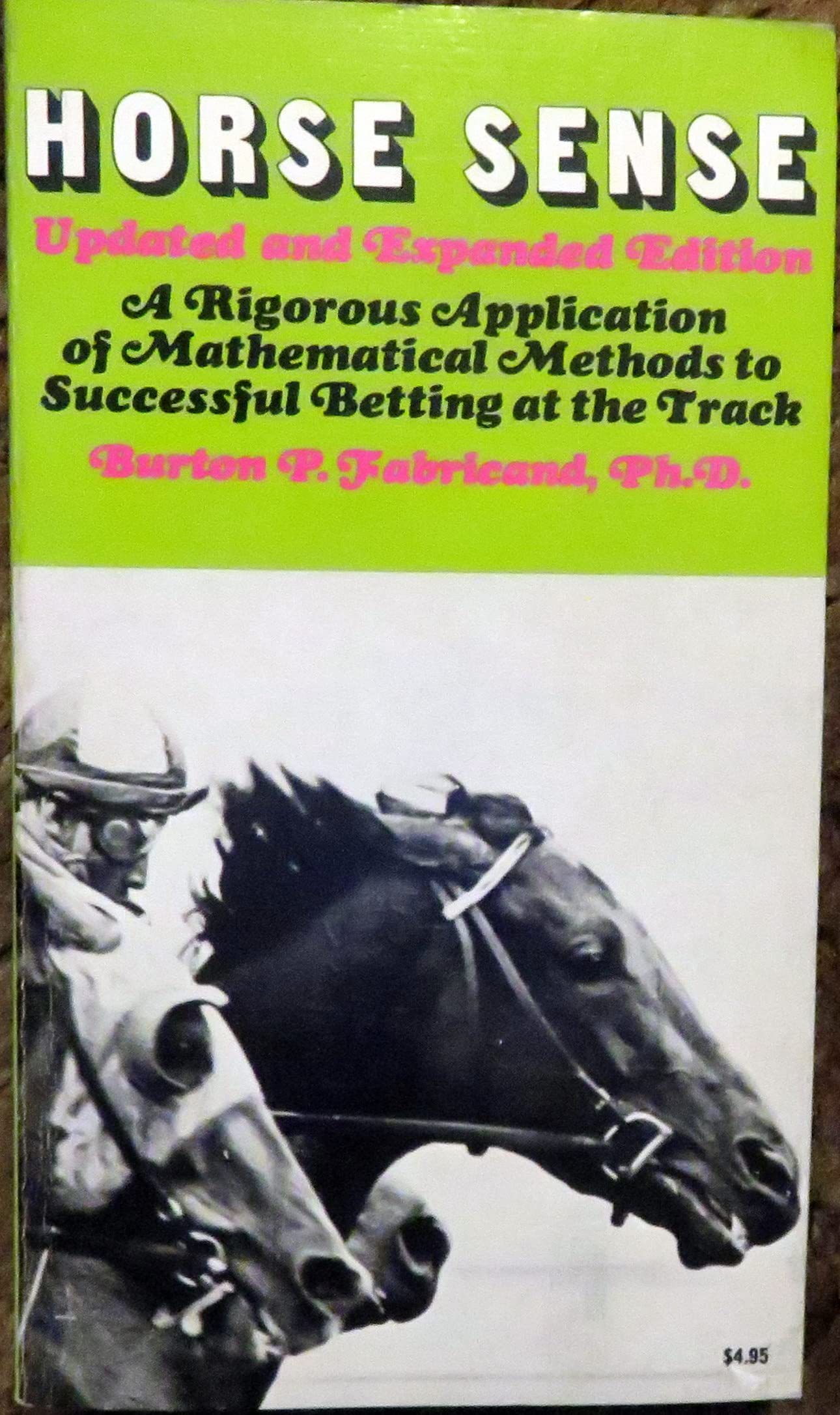 Horse sense: A rigorous application of mathematical methods to successful betting at the track,Used