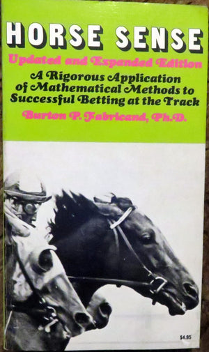 Horse sense: A rigorous application of mathematical methods to successful betting at the track,Used