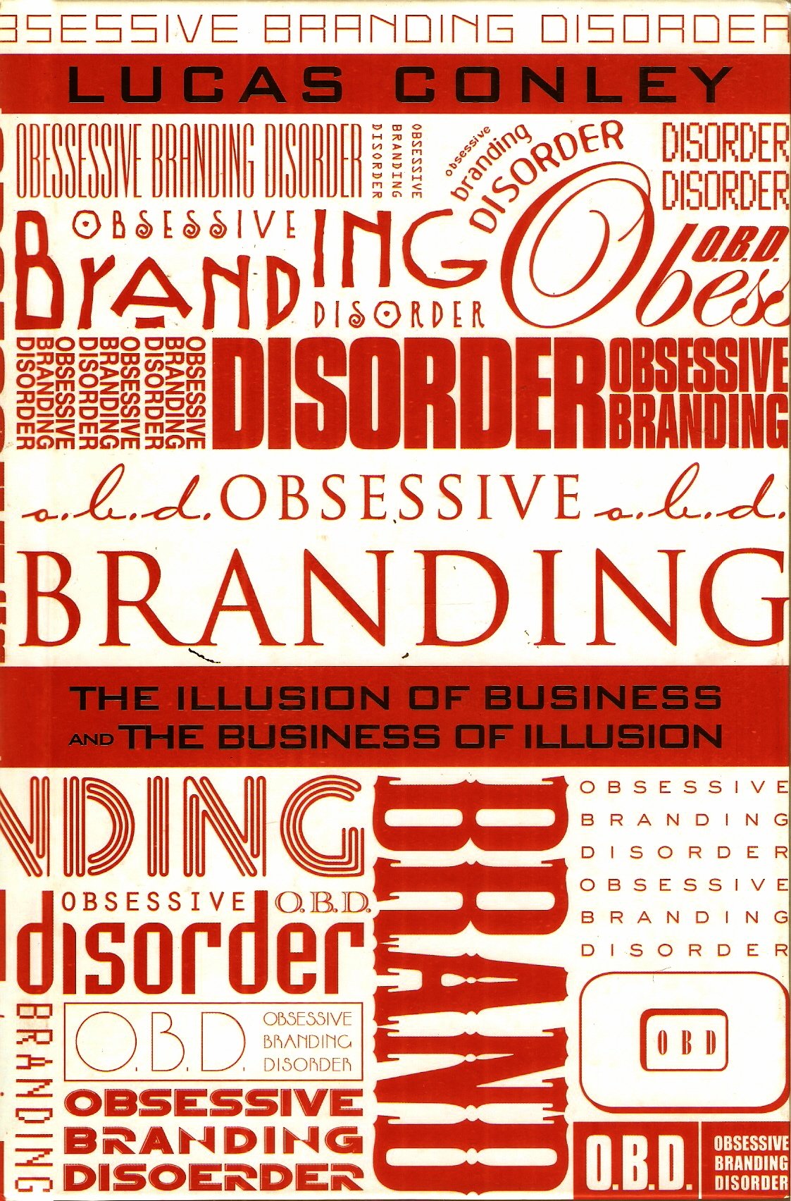 OBD: Obsessive Branding Disorder: The Illusion of Business and the Business of Illusion,Used