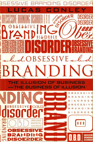 OBD: Obsessive Branding Disorder: The Illusion of Business and the Business of Illusion,Used