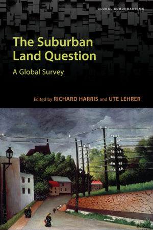 The Suburban Land Question: A Global Survey (Global Suburbanisms),Used