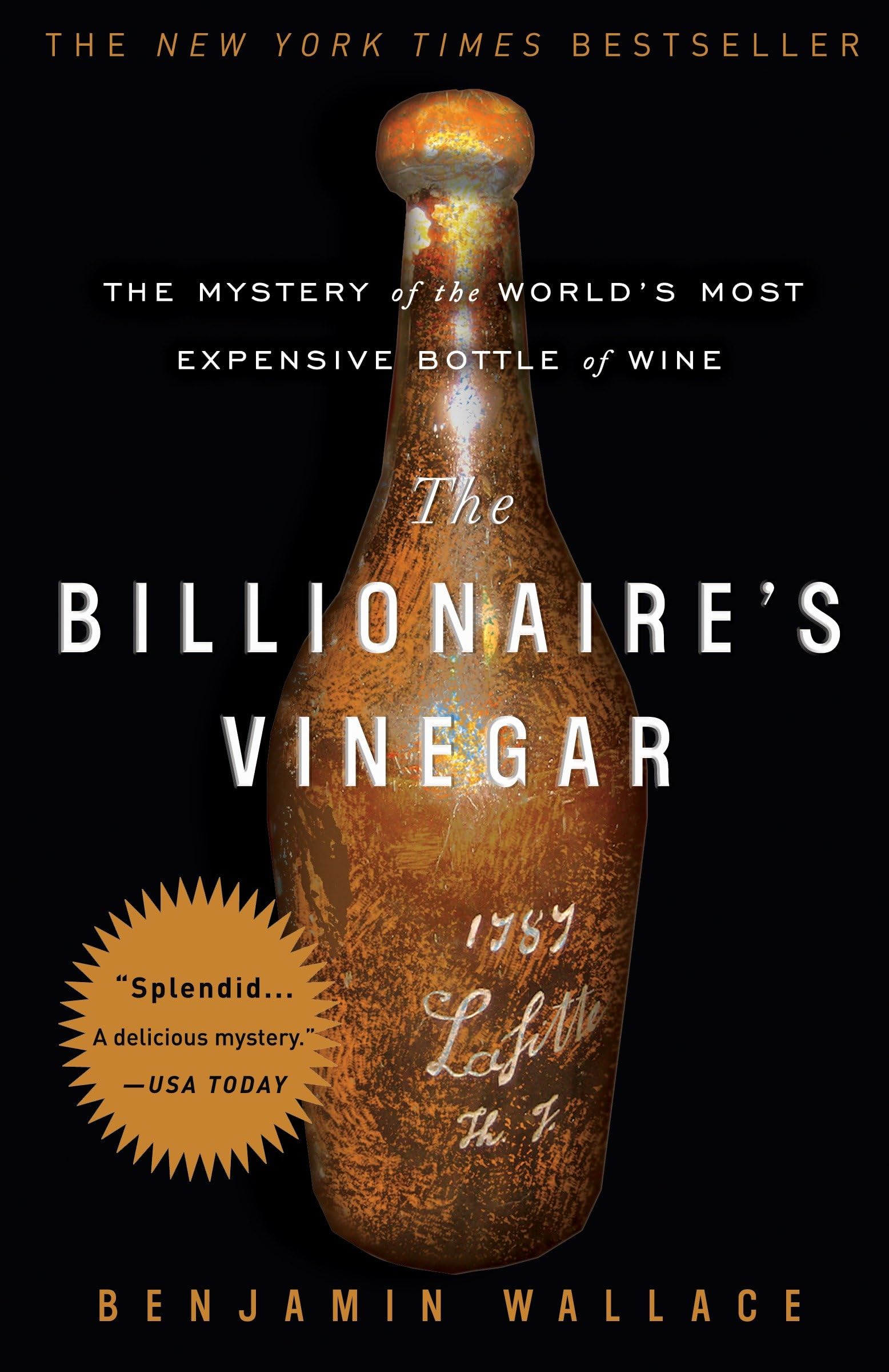 The Billionaire'S Vinegar: The Mystery Of The World'S Most Expensive Bottle Of Wine,New