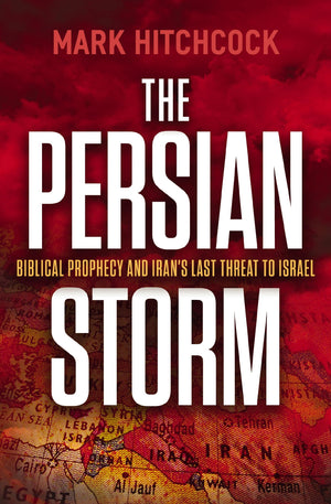 The Persian Storm: Bible Prophecy And IranS Last Threat To Israel