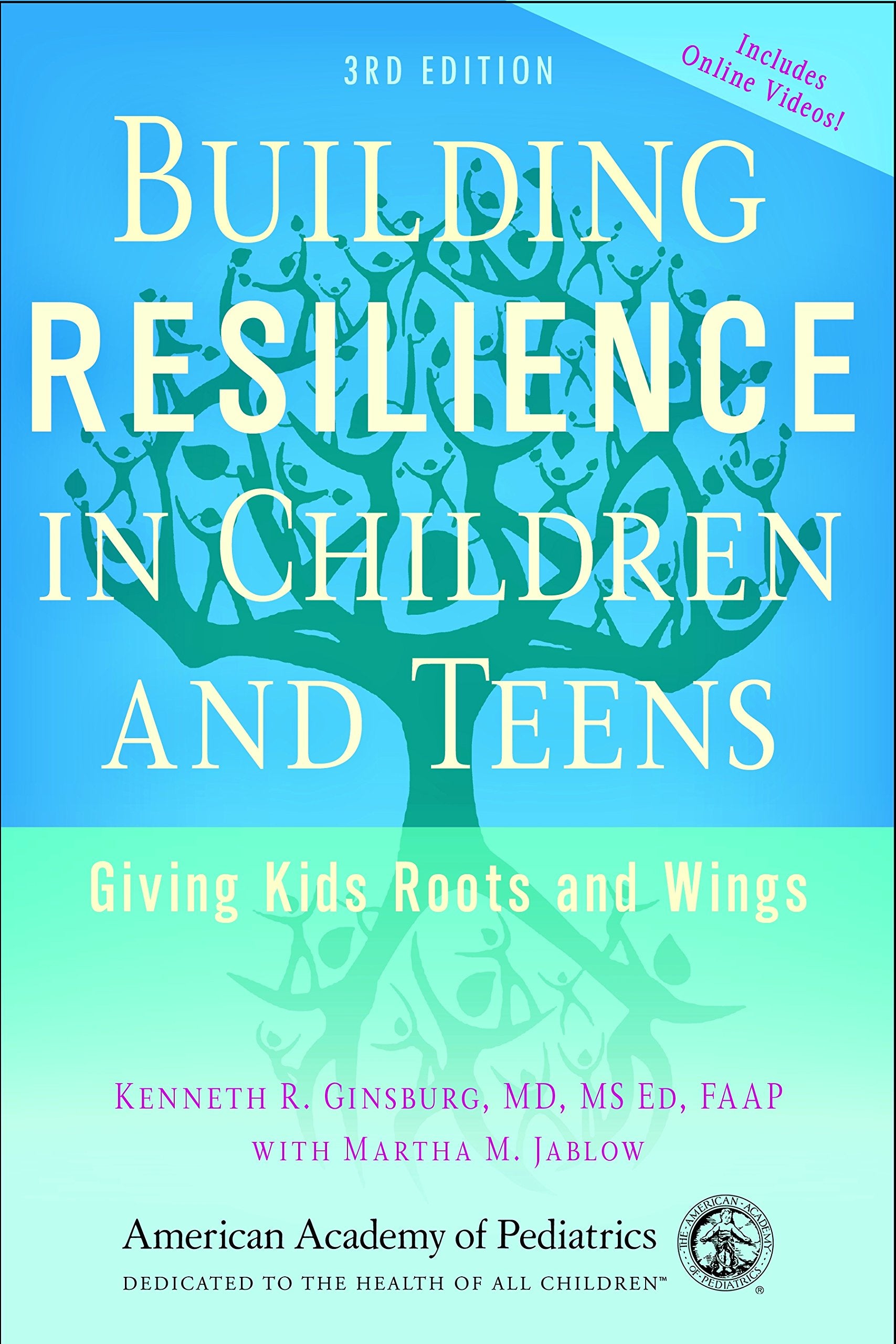 Building Resilience in Children and Teens: Giving Kids Roots and Wings,New