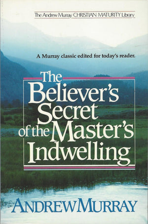 Believers Secret of the Masters Indwelling,New