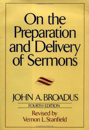 On the Preparation and Delivery of Sermons: Fourth Edition,Used