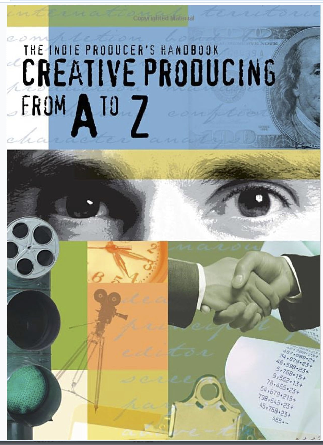 Indie Producers Handbook : Creative Producing From A to Z,Used