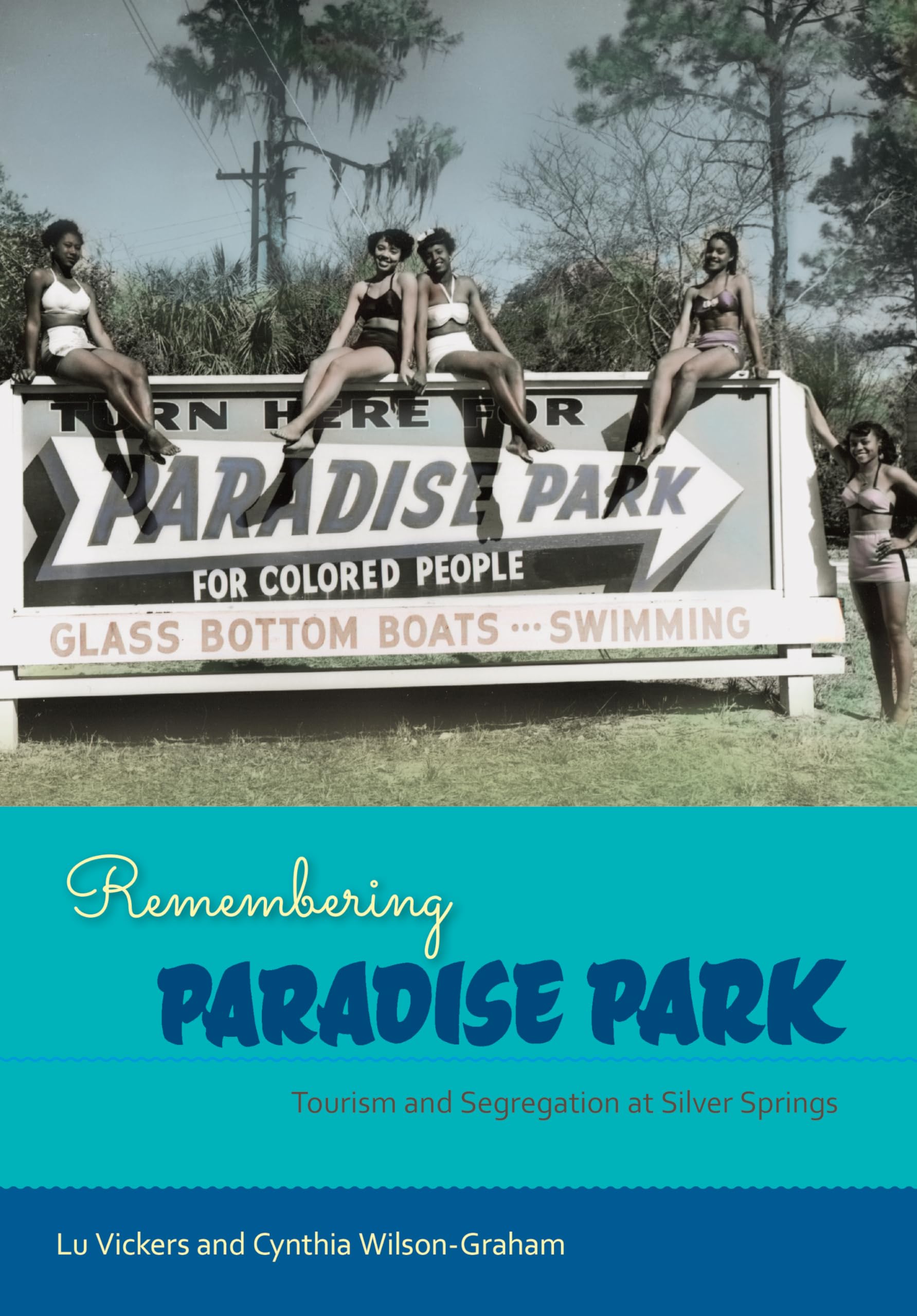 Remembering Paradise Park: Tourism And Segregation At Silver Springs