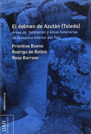 El dolmen de Azutn (Toledo): reas de habitacin y reas funerarias en la cuenca interior del Tajo,Used