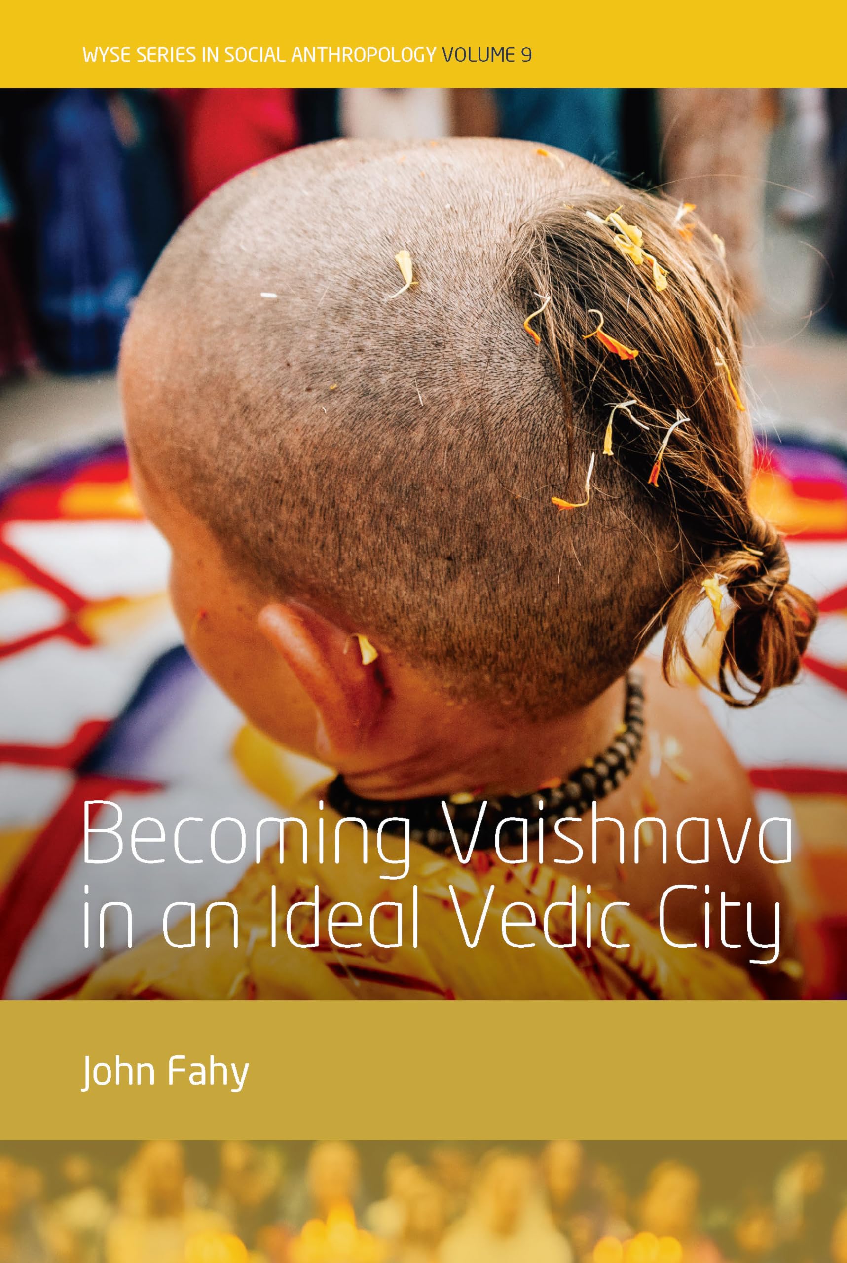 Becoming Vaishnava in an Ideal Vedic City (WYSE Series in Social Anthropology, 9),Used