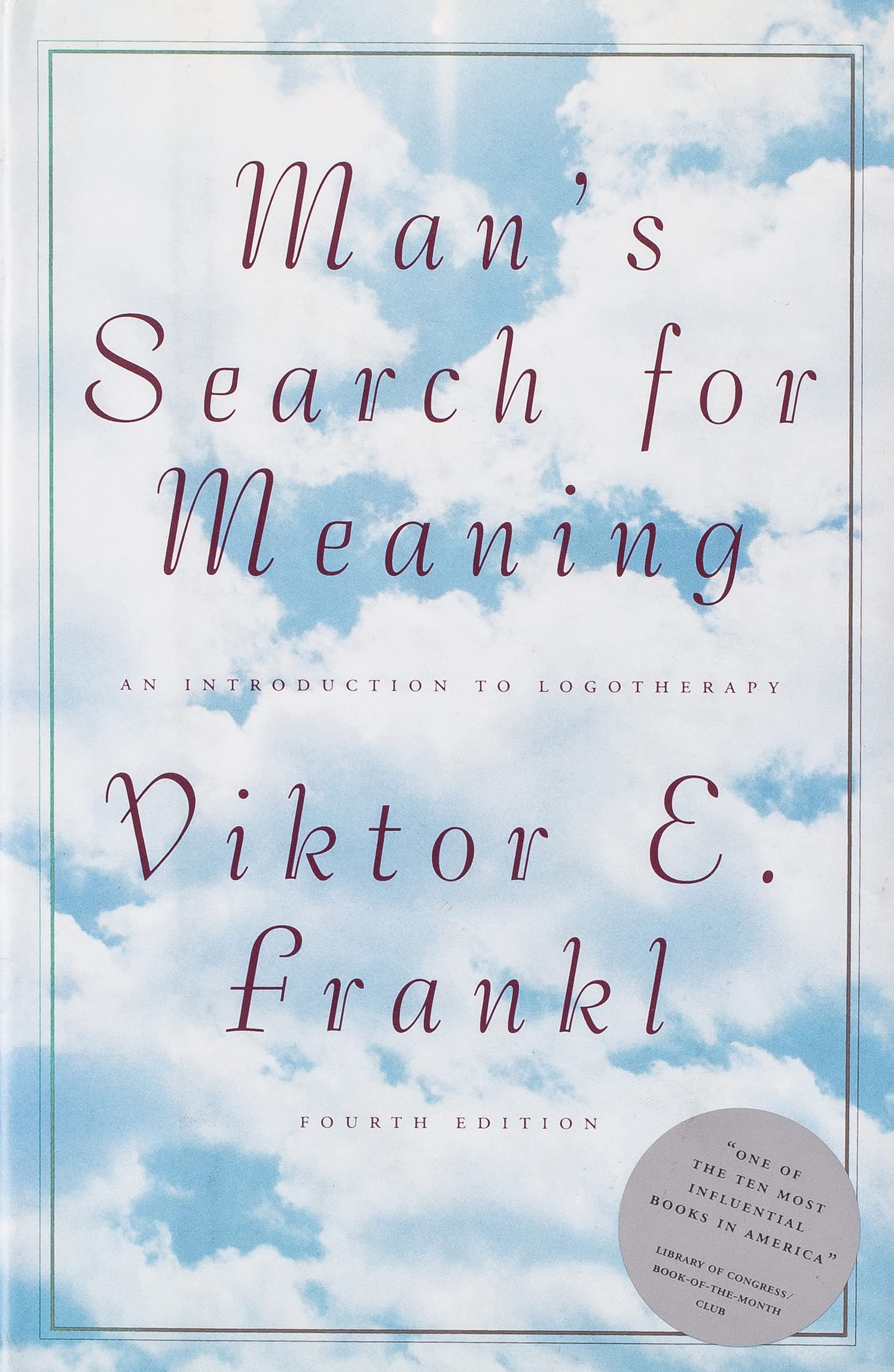 Man s Search for Meaning: An Introduction to Logotherapy
