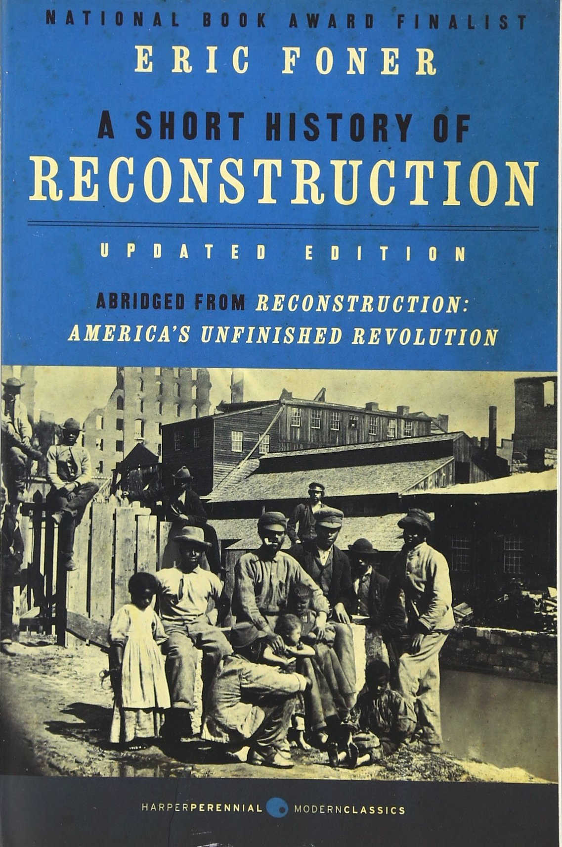 A Short History Of Reconstruction [Updated Edition] (Harper Perennial Modern Classics)