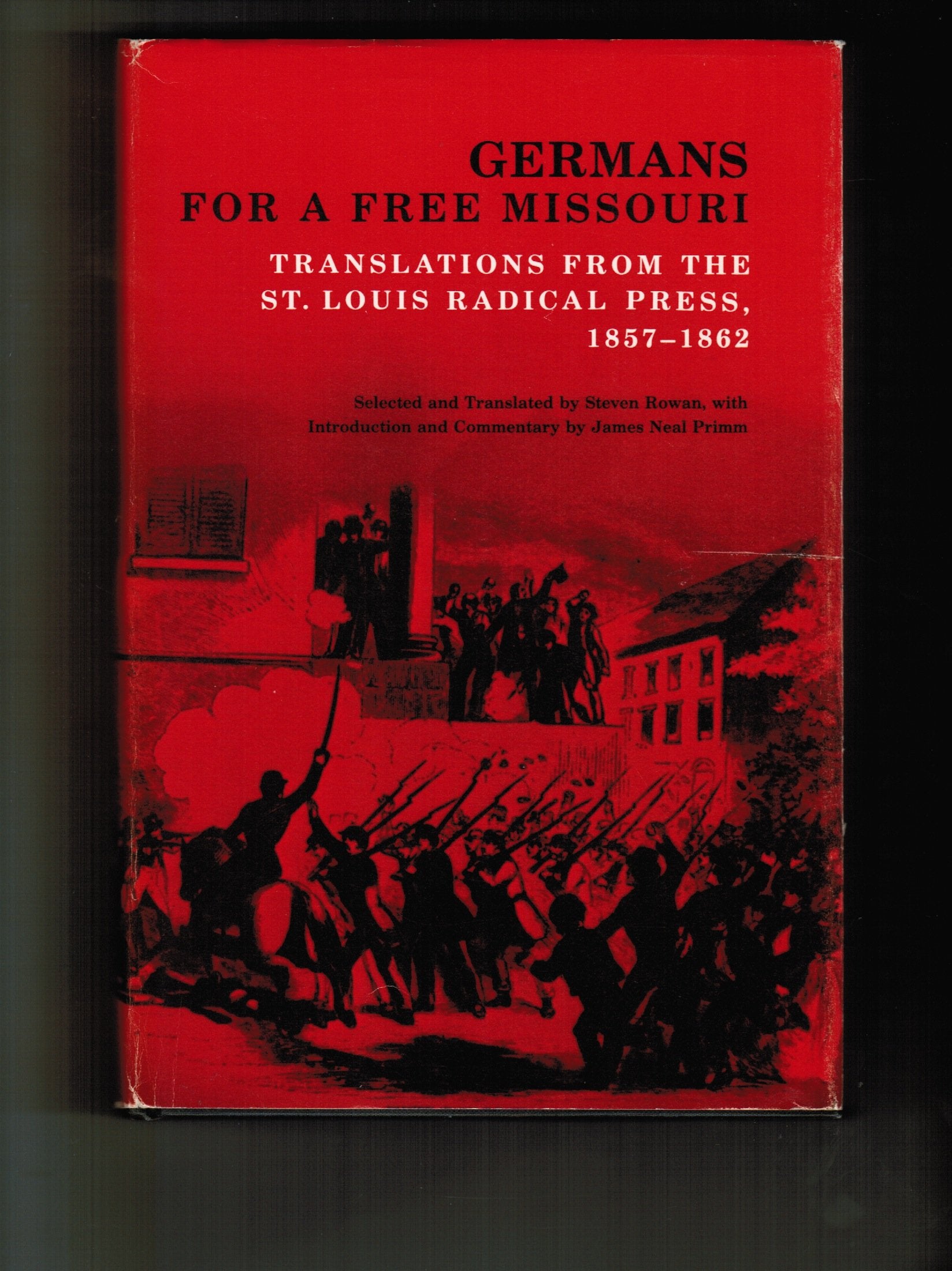Germans for a Free Missouri: Translations from the St. Louis Radical Press, 18571862 (English and German Edition),Used