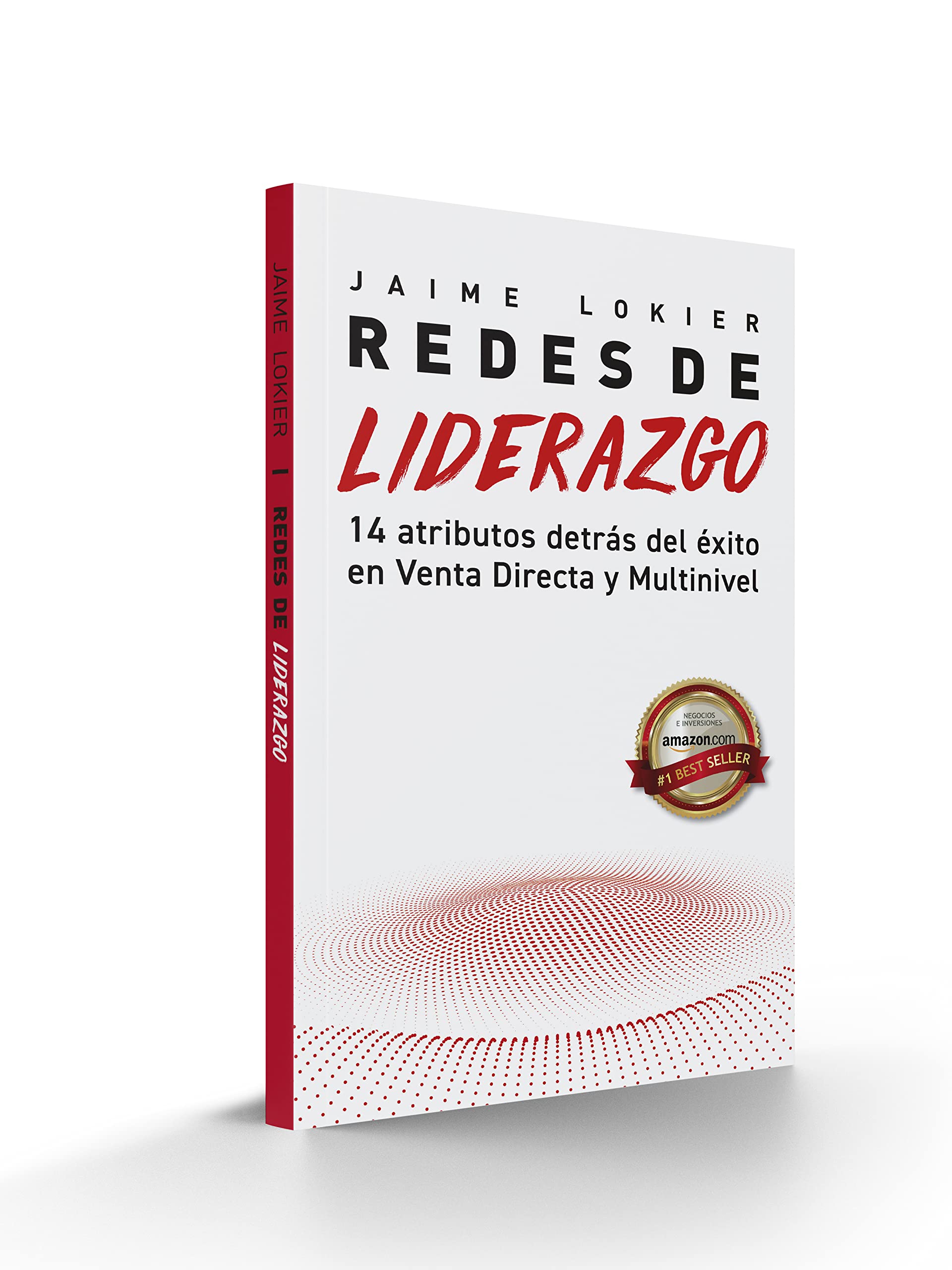 Redes De Liderazgo: 14 Atributos Detrs Del Xito En Redes De Mercadeo (Spanish Edition)