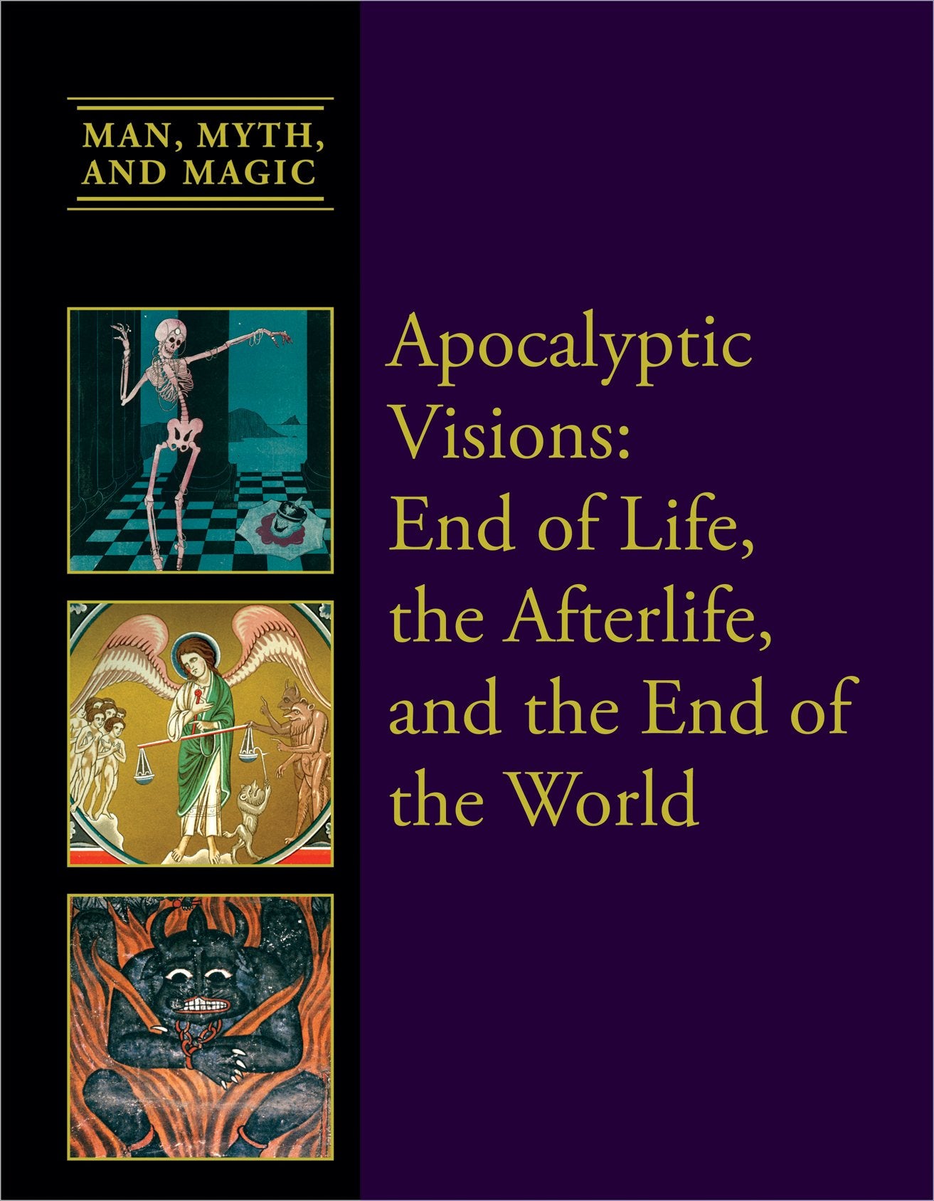 Apocalyptic Visions: End of Life, the Afterlife, and the End of the World (Man, Myth, and Magic),Used